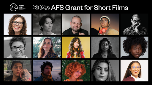 AUSTIN FILM SOCIETY ANNOUNCES RECIPIENTS OF THE AFS GRANT FOR SHORT FILMS